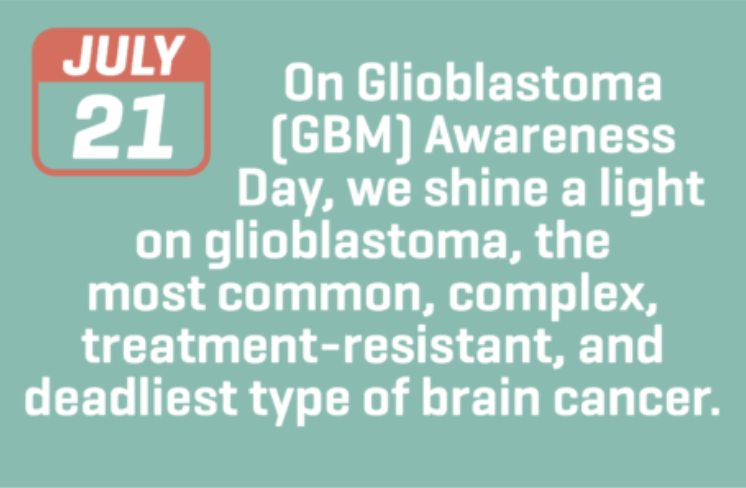 Today is Glioblastoma Awareness Day
