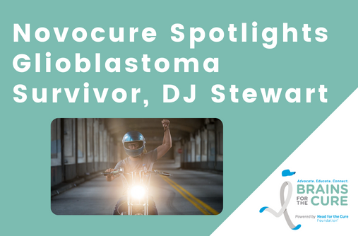 Novocure Spotlights Glioblastoma Survivor, DJ Stewart